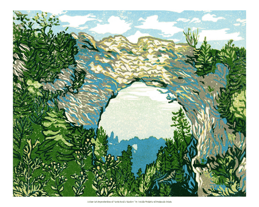 A fine art reproduction of "Arch Rock’s Shadow." an eight-color 10" x 8" print inspired by the most iconic rock formation on Mackinac Island: Arch Rock. The arch is an incredible sight any day, but on crisp, sunny days the light dances along its ridge as well as in the water beyond. 